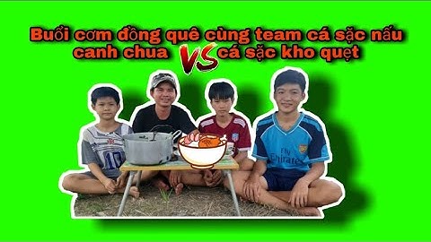 Món ăn đồng quê cùng team cá sặc kho quẹt và cá sặc nấu canh chua...quá ngon......Văn Cộp Vlog