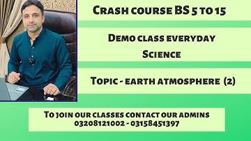 Earth Atmosphere part 02 | lecture by sir naeem | BS 5 to 15 Demo class 03