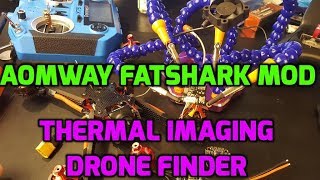 Aomway Commander Fatshark Mod & Heat Vision?