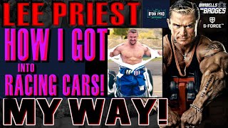 Bodybuilder Lee Priest Tells Us All How He Got Into Car Racing! #Leepriest #Leepriestmyway