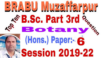 #Botany Honours paper 6 Ka Top Ten Question|| B.Sc Part 3||Bihar University|| Brabu|| Botany Hons.