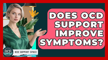 Does OCD Support Improve Symptoms? | OCD Support Space