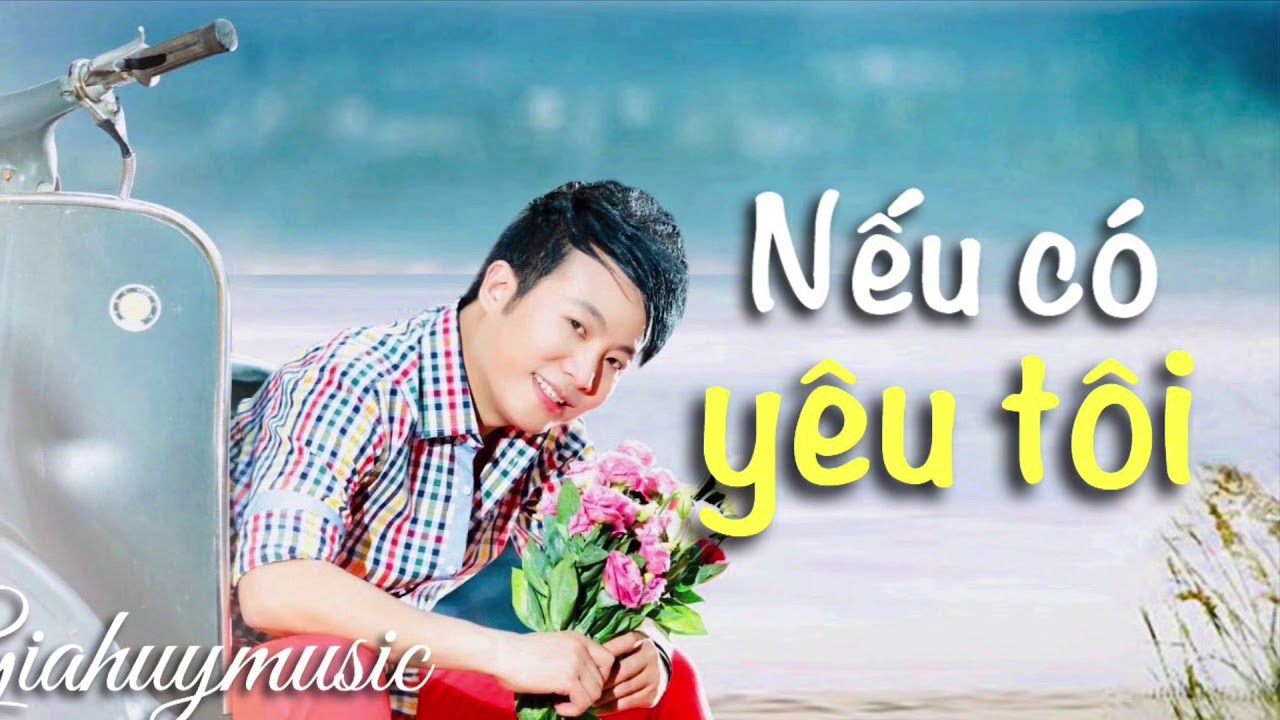 Nếu Có Yêu Tôi Giahuymusic (Lyric Video) YouTube