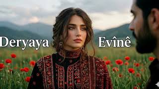 Deryaya Evinê - Stranek Evînî Ya Kelecanî û Nalîna Ruhê 💖 (Kurdish Music 2026)🔥
