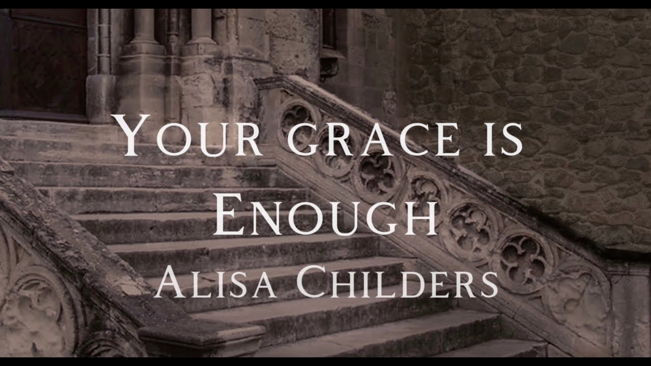 Alisa Childers   Your Grace is Enough Lyric Video