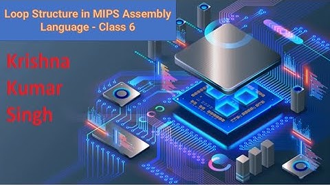 Loop Structure in MIPS Assembly Language - Class 6