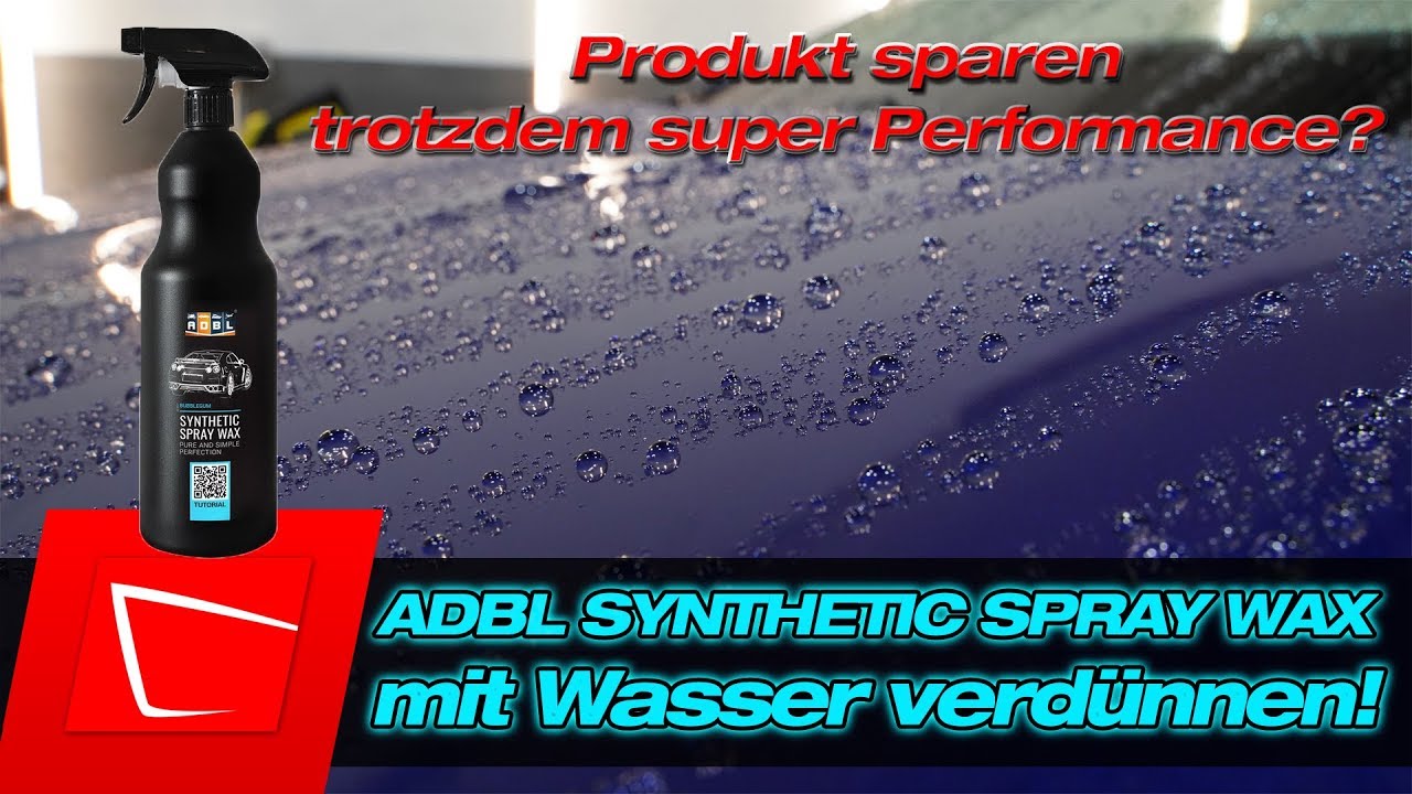 Erfahrungen zum neuen ADBL Synthetik Spraywax - Fahrzeugwäsche 