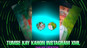 #Tumse​ Kya Kahon insta 😍💞 XML file Hindi song🔰 hindi song Xml file🔰XML file alight motion 🔰XML file