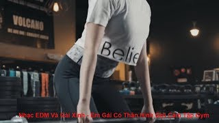 Nhạc Edm Và Gái Xinh - Em Gái Có Thân Hình Gợi Cảm Tập Gym