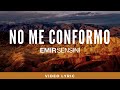 🎶 No me conformo | Official Lyric Video | EMIR SENSINI