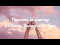 Freedom is coming | Hillsong Young and Free (Video Lyric Subtitulado al español).