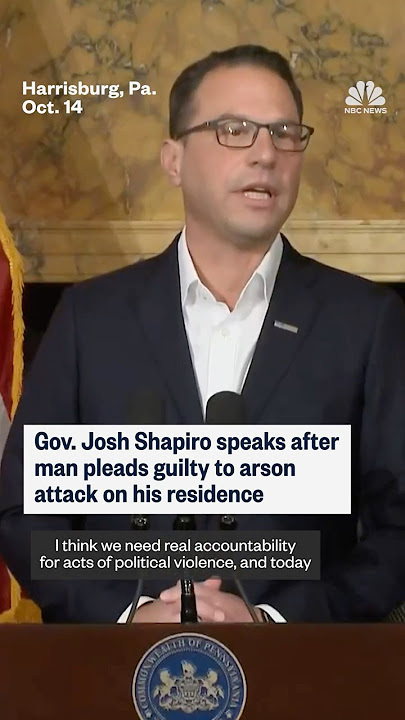 Gov. Josh Shapiro speaks after man pleads guilty to arson attack on his residence