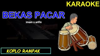 BEKAS PACAR - imam s arifin - KARAOKE TANPA VOKAL