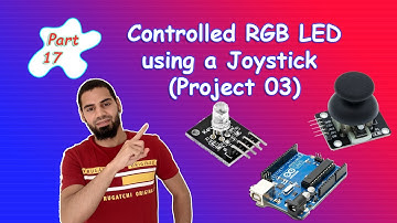 Arduino Tutorial 17- Controlled RGB LED using a Joystick