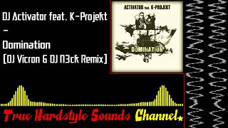 DJ Activator feat. K-Projekt - Domination (DJ Vicron & DJ N3ck Remix)