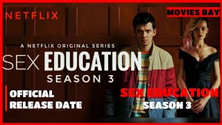 Sex Education Season 3 Official Release Date | Sex Education Season 3 Trailer | Netflix