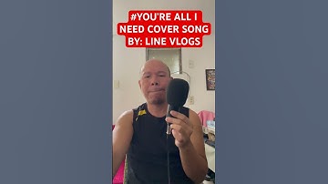 Thumbnail of YOU’RE ALL I NEED COVER SONG BY: LINE VLOGS #shorts #shortsvideo  #short #coversong #cover #asmr