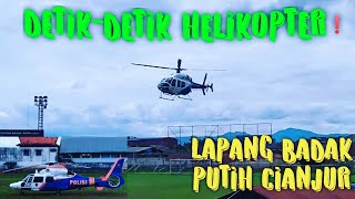 🔴 DETIK-DETIK HELIKOPTER..❗DI LAPANG BADAK PUTIH CIANJUR