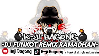 DJ FUNKOT REMIX RAMADHAN FT KAJI BAGONG COCOK BUAT DI TAHUN 2024 VIRAL FYP TT BY REYHAN PUJI REMIXER