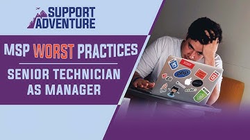 MSP Worst Practices - Promoting Senior Technicians to become managers