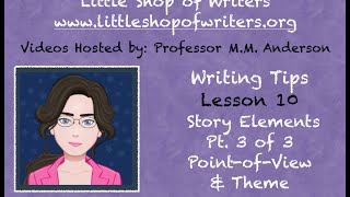 Lesson 10: Story Elements, Part 3 of 3, POV and Theme