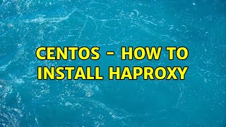 CentOS - How to install haproxy