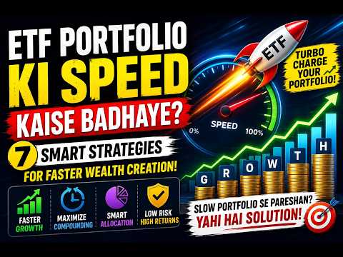 Thumbnail for ETF Portfolio Slow Hai? 🚀 ETF Portfolio Ki Speed Kaise Badhaye?ETF Growth Accelerator Strategy