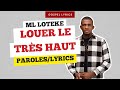 Ml loteke  louer le trs haut paroles