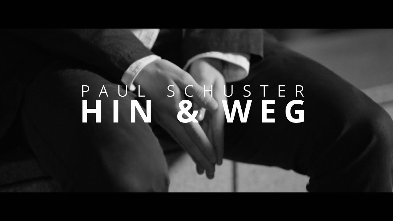 Paul Schuster - Hin und Weg [Official Video]