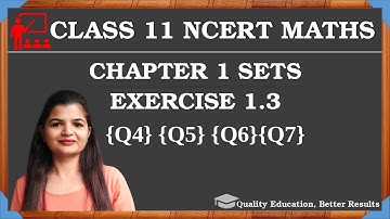 Class 11 Ex 1.3 Q4 Q5 Q6 Q7 Chapter 1 Sets NCERT Maths  || Chapter 1 Class 11 Maths || NCERT Maths