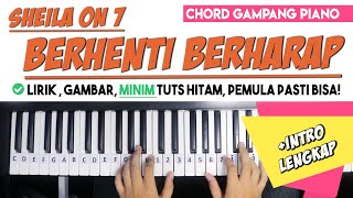 Tutorial Chord Piano (Disertai Intro) | BERHENTI BERHARAP - Sheila on 7 | Untuk Pemula