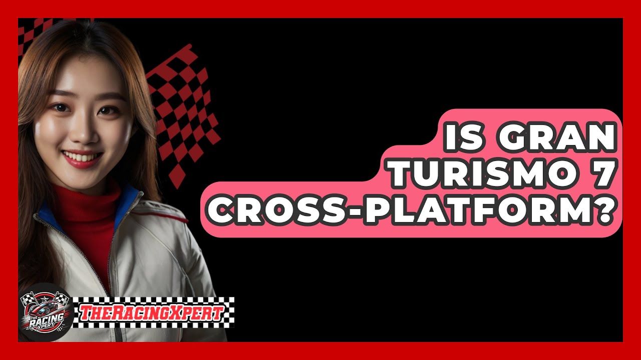 Is Gran Turismo 7 Cross-platform? - The Racing Xpert