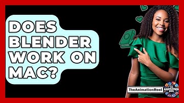 Does Blender Work on Mac? - The Animation Reel