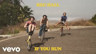 Rec Hall  If You Run (Official Audio)