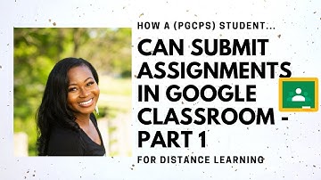 How a Student Can Submit an Assignment in Google Classroom - Part 1