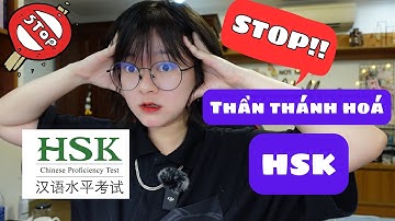 ĐỪNG THẦN THÁNH HOÁ HSK | ĐỪNG THI HSK NẾU KHÔNG BIẾT ĐIỀU NÀY | Khoai Tây yêu tiếng Trung