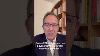 Cancer 2026 : Les 3 évènements essentiel :-)
