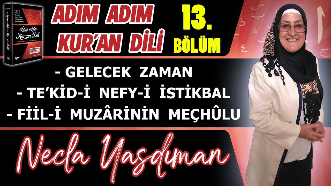 Adım Adım Kur'an Dili Kitabından 13.BÖLÜM (Sayfa 129-141 Arası) Necla Yasdıman ile Arapça Dersleri