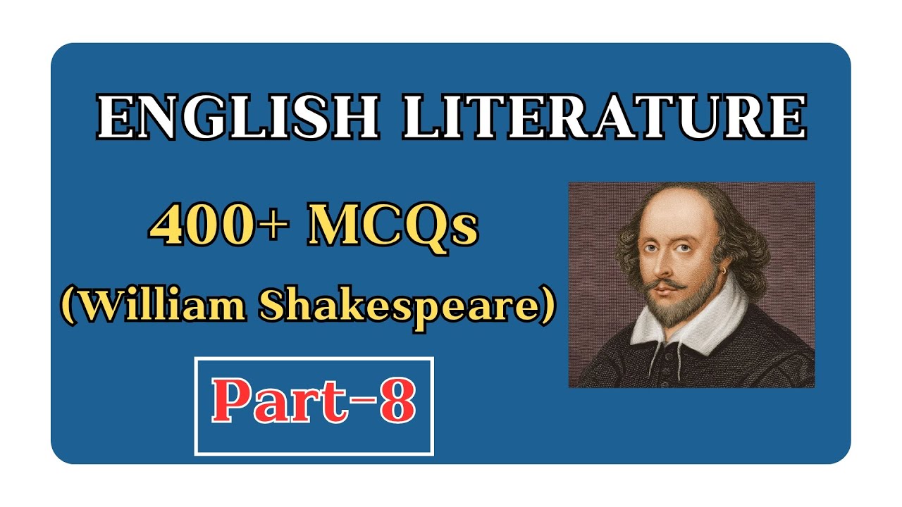 400+ William Shakespeare MCQs Part 8 | Questions 231–260 | English Literature | TGT PGT UGC NET