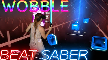 Beat Saber || Wobble by Crankdat & Tisoki (Expert+) First Attempt || Mixed Reality