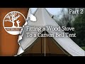 Bushcraft Stove Jack Install Winter Bell Tent (Part 2)