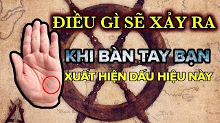 Điều Gì Sẽ Xảy Ra Nếu Trong Lòng Bàn Tay Bạn Xuất Hiện Dấu Hiệu Này