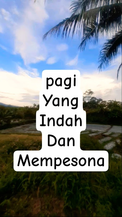 keindahan alam dikampung #desa #alam #indah #ytshorts #explore #qoriinternasional #suaramerdu #sisi