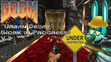 "Urban Decay" Custom Doom 2 Map Work In Progress Part 2 By SpaceGrass