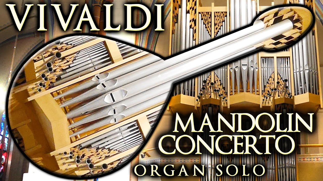 VIVALDI MANDOLIN CONCERTO (C MAJOR) ORGAN SOLO JONATHAN SCOTT