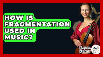 How Is Fragmentation Used In Music? - Classical Serenade