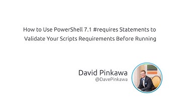 How to Use PowerShell 7.1 #Requires Statements to Validate Your Scripts Requirements Before Running