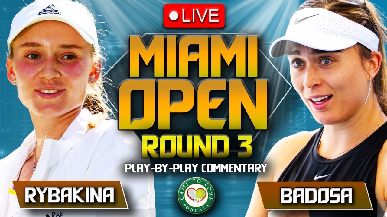 RYBAKINA vs BADOSA Miami Open 2023 LIVE Tennis Play-by-Play Stream