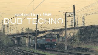 DUB TECHNO || Selection 162 || Keep Walking