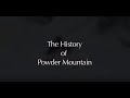 The History of Powder Mountain
